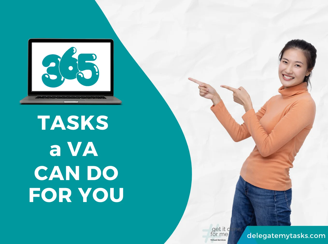 A smiling woman in an orange sweater pointing at a laptop displaying the number '365' with text that reads 'Tasks a VA Can Do For You.' Promoting Get It Done For Me Virtual Services and highlighting virtual assistant capabilities like task delegation and digital marketing...